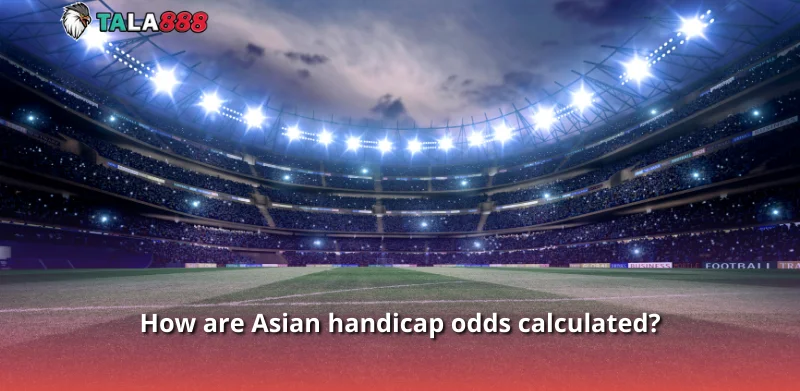 How are Asian handicap odds calculated?