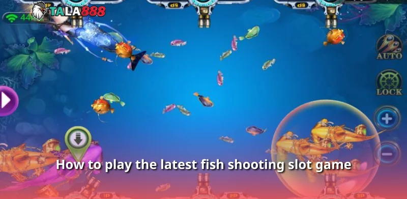 How to play the latest fish shooting slot game