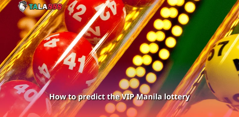 How to predict the VIP Manila lottery